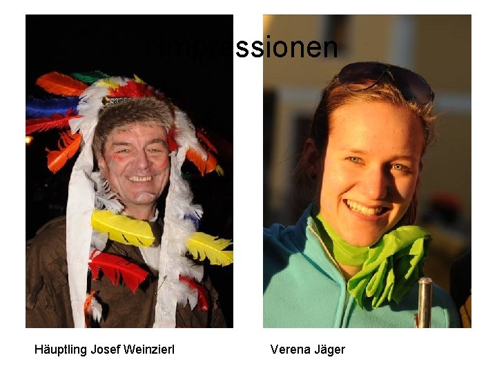 Impressionen Häuptling Josef Weinzierl Verena Jäger 