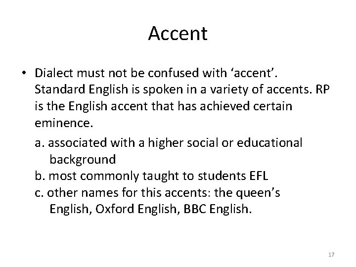 Accent • Dialect must not be confused with ‘accent’. Standard English is spoken in Accent • Dialect must not be confused with ‘accent’. Standard English is spoken in