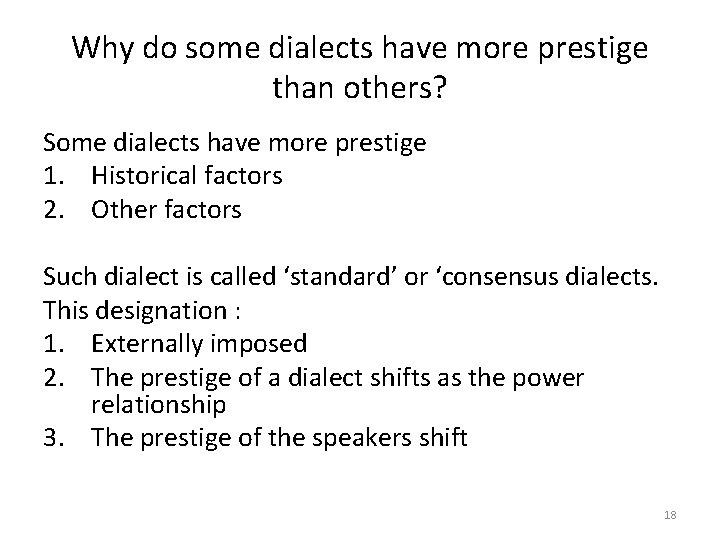 Why do some dialects have more prestige than others? Some dialects have more prestige Why do some dialects have more prestige than others? Some dialects have more prestige