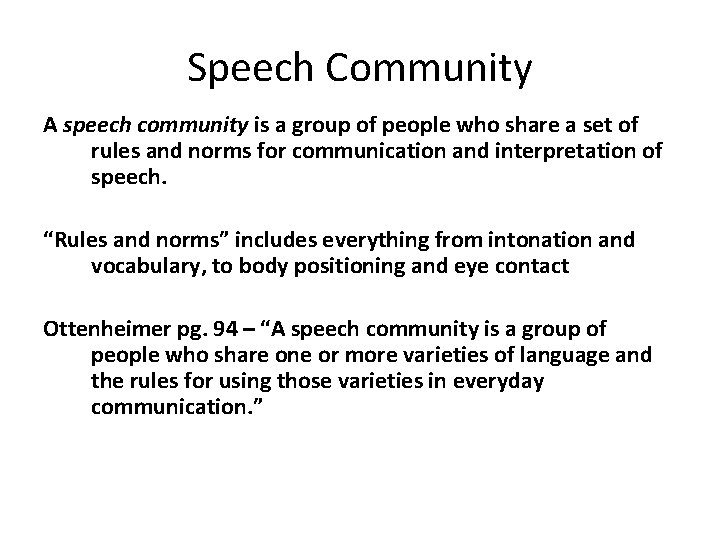 Speech Community A speech community is a group of people who share a set Speech Community A speech community is a group of people who share a set