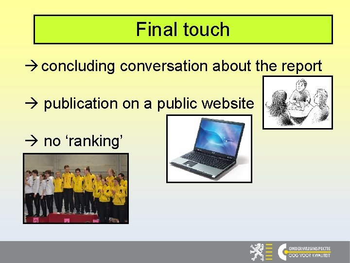 Final touch concluding conversation about the report publication on a public website no ‘ranking’