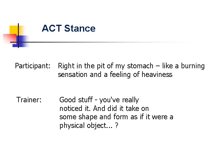 ACT Stance Participant: Right in the pit of my stomach – like a burning