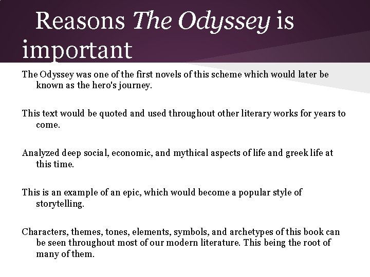 Reasons The Odyssey is important The Odyssey was one of the first novels of