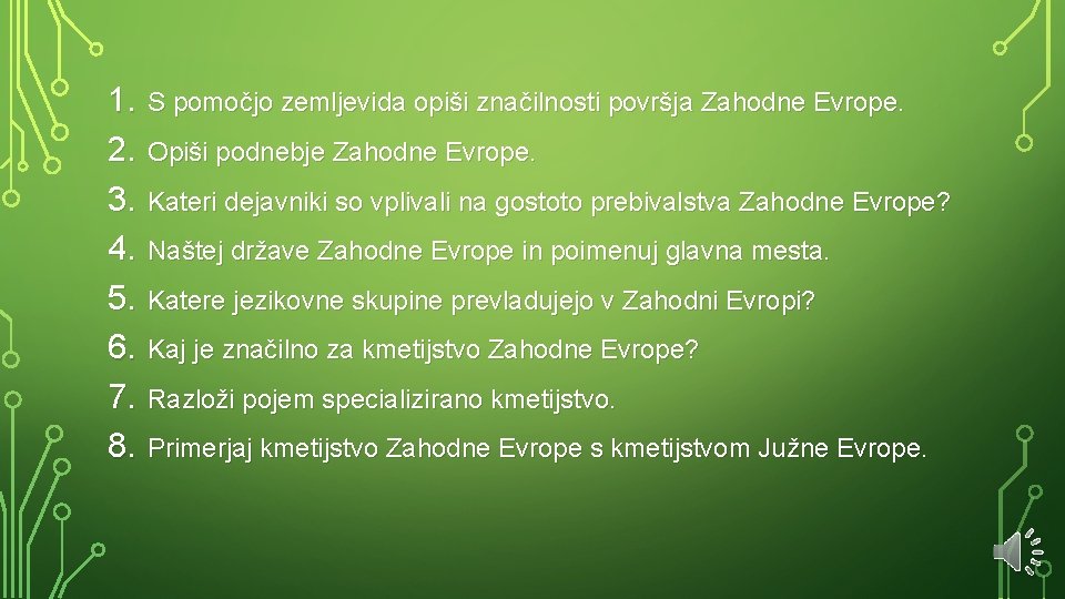 1. 2. 3. 4. 5. 6. 7. 8. S pomočjo zemljevida opiši značilnosti površja