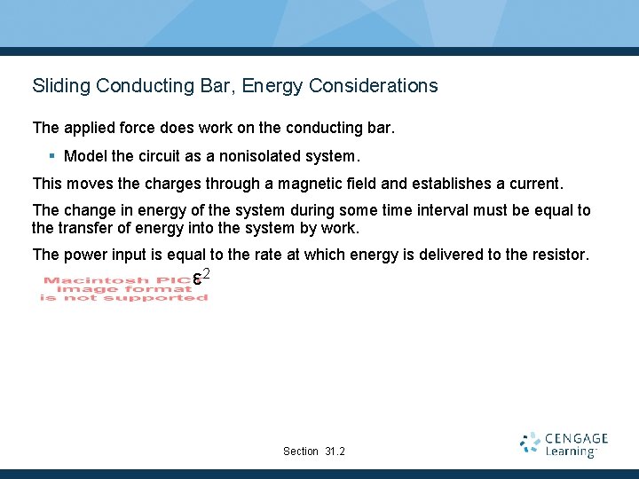 Sliding Conducting Bar, Energy Considerations The applied force does work on the conducting bar.