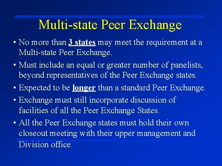 Multi-state Peer Exchange • No more than 3 states may meet the requirement at