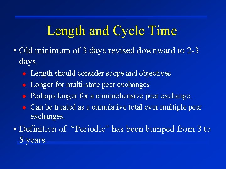 Length and Cycle Time • Old minimum of 3 days revised downward to 2