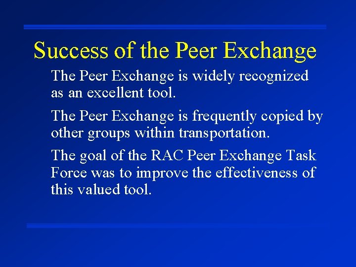 Success of the Peer Exchange The Peer Exchange is widely recognized as an excellent