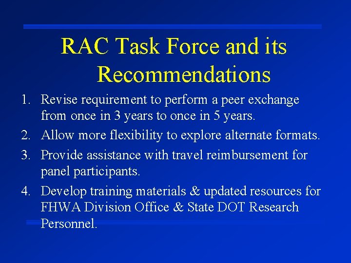 RAC Task Force and its Recommendations 1. Revise requirement to perform a peer exchange