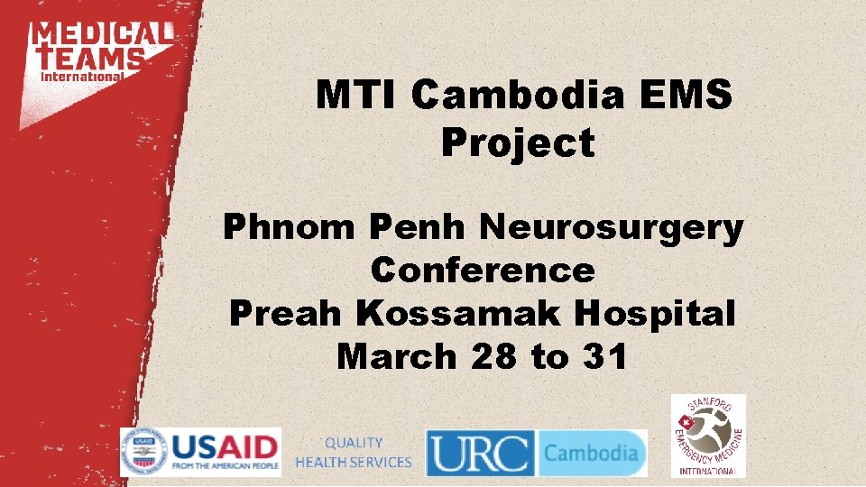 MTI Cambodia EMS Project Phnom Penh Neurosurgery Conference Preah Kossamak Hospital March 28 to