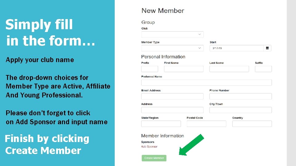 Simply fill in the form… Apply your club name The drop-down choices for Member