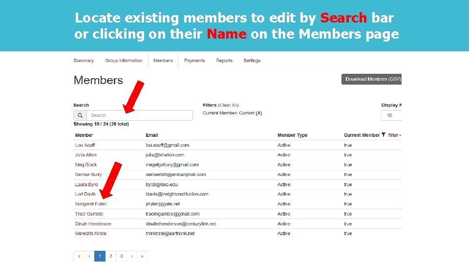 Locate existing members to edit by Search bar or clicking on their Name on