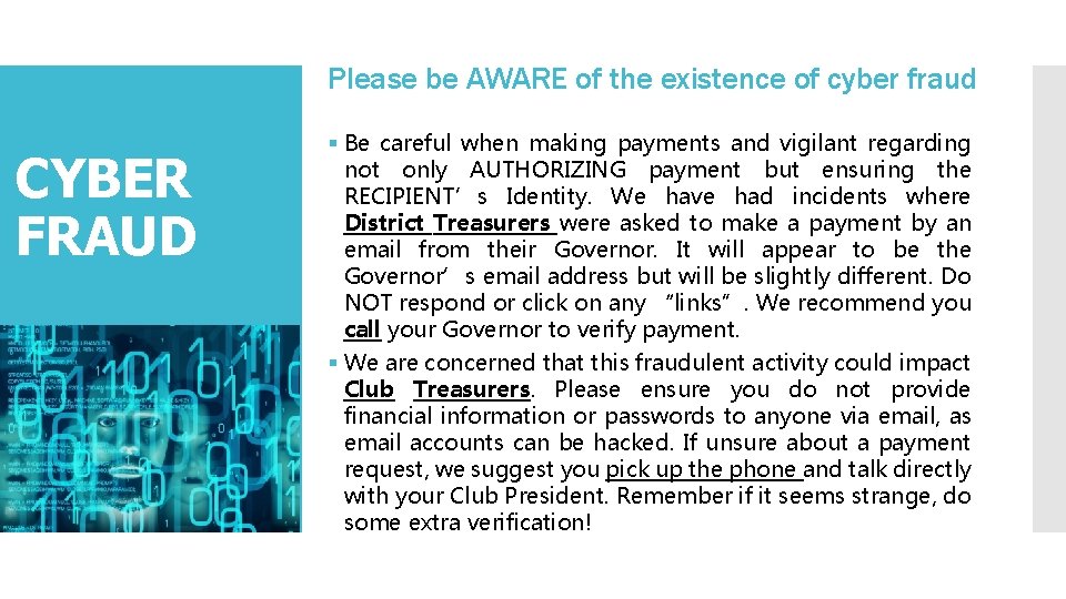 Please be AWARE of the existence of cyber fraud CYBER FRAUD § Be careful