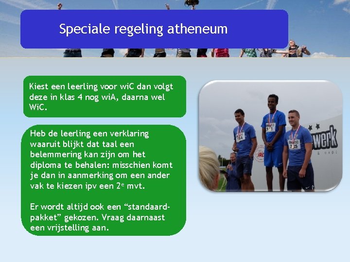 Speciale regeling atheneum Kiest een leerling voor wi. C dan volgt deze in klas