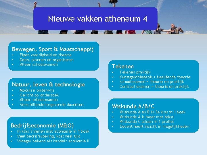 Nieuwe vakken atheneum 4 Bewegen, Sport & Maatschappij • • • Eigen vaardigheid en