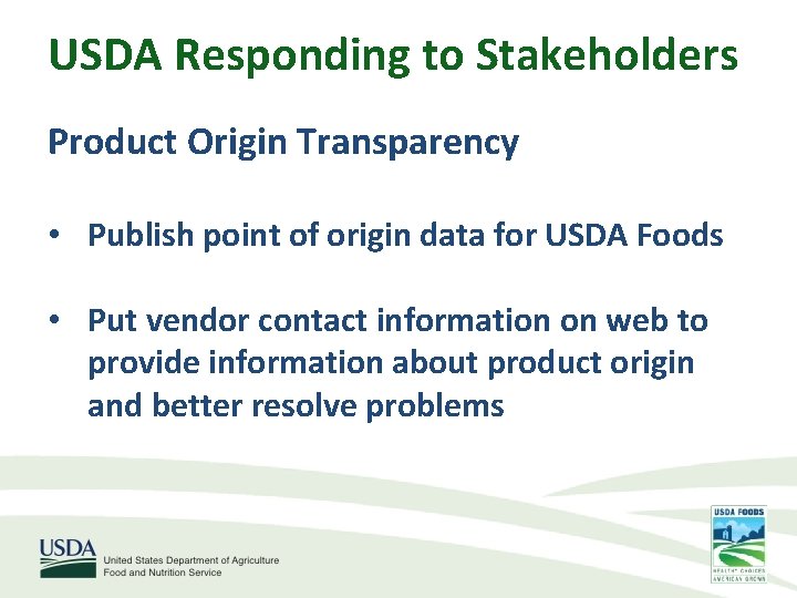 USDA Responding to Stakeholders Product Origin Transparency • Publish point of origin data for