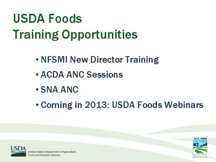 USDA Foods Training Opportunities • NFSMI New Director Training • ACDA ANC Sessions •