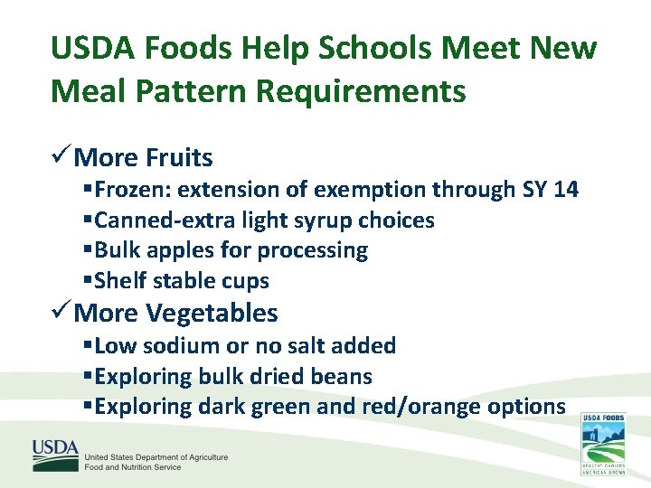 USDA Foods Help Schools Meet New Meal Pattern Requirements üMore Fruits §Frozen: extension of