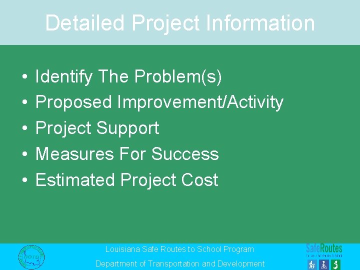 Detailed Project Information • • • Identify The Problem(s) Proposed Improvement/Activity Project Support Measures