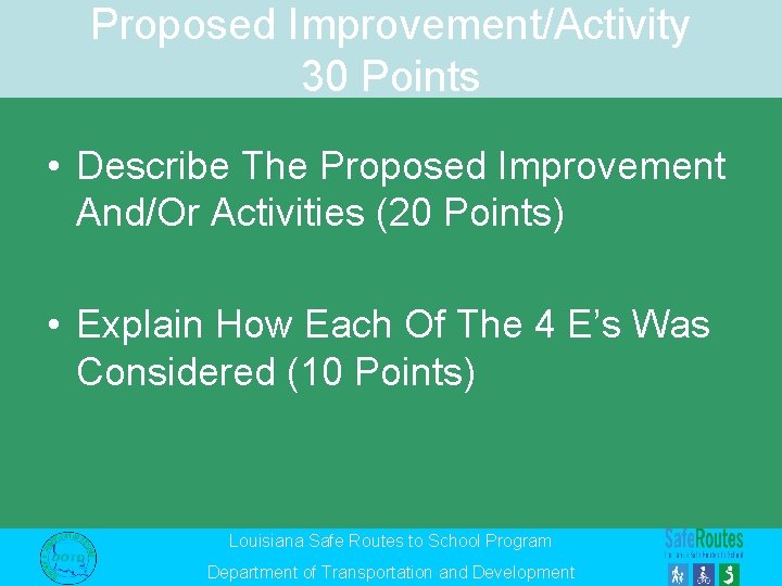 Proposed Improvement/Activity 30 Points • Describe The Proposed Improvement And/Or Activities (20 Points) •