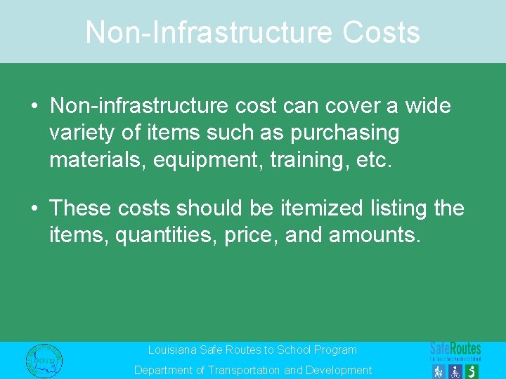 Non-Infrastructure Costs • Non-infrastructure cost can cover a wide variety of items such as