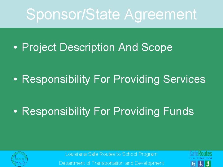 Sponsor/State Agreement • Project Description And Scope • Responsibility For Providing Services • Responsibility
