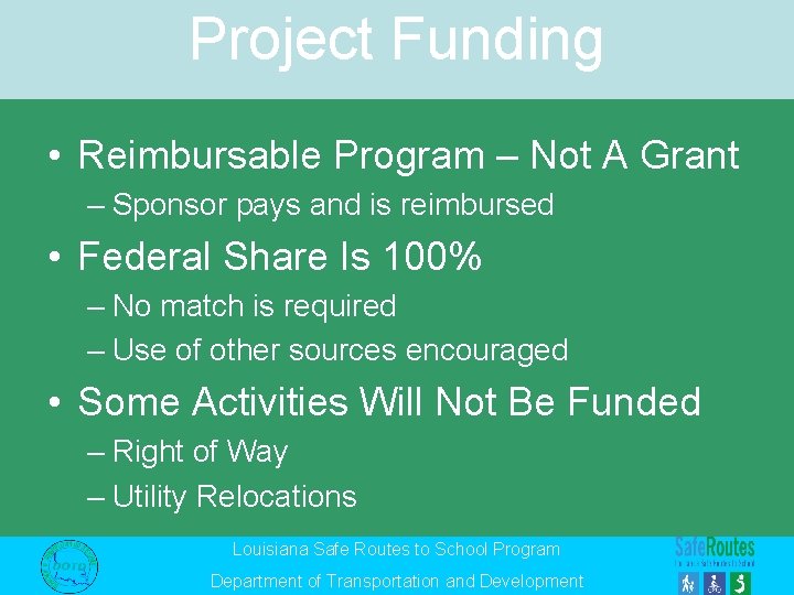 Project Funding • Reimbursable Program – Not A Grant – Sponsor pays and is