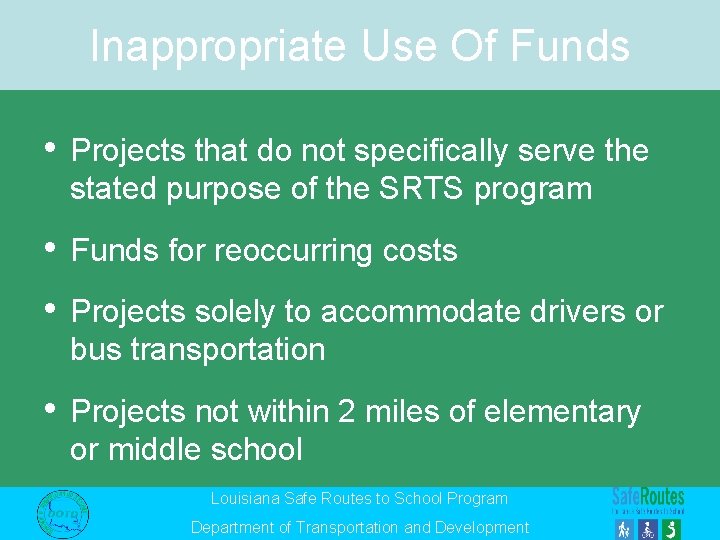 Inappropriate Use Of Funds • Projects that do not specifically serve the stated purpose