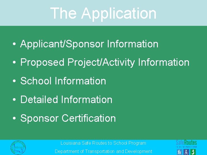 The Application • Applicant/Sponsor Information • Proposed Project/Activity Information • School Information • Detailed