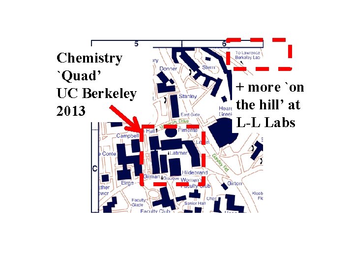 Chemistry `Quad’ UC Berkeley 2013 + more `on the hill’ at L-L Labs 