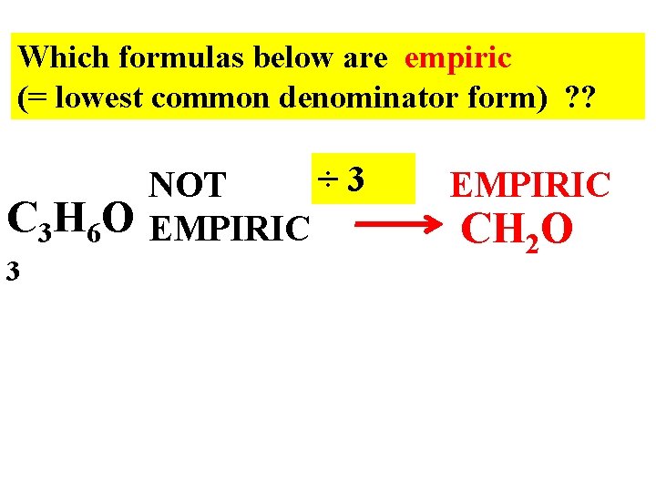 Which formulas below are empiric (= lowest common denominator form) ? ? C 3