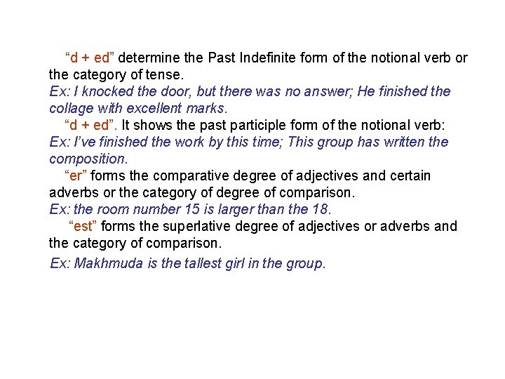 “d + ed” determine the Past Indefinite form of the notional verb or the