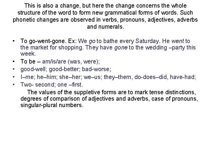 This is also a change, but here the change concerns the whole structure of