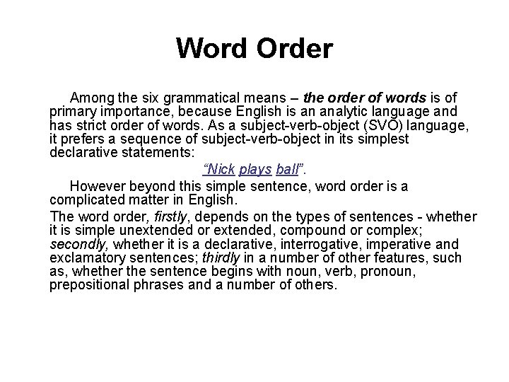 Word Order Among the six grammatical means – the order of words is of