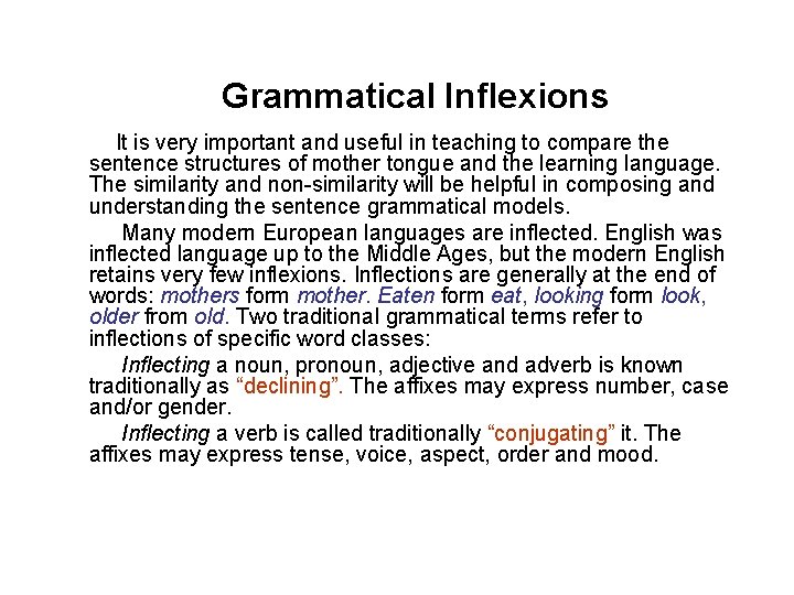 Grammatical Inflexions It is very important and useful in teaching to compare the sentence