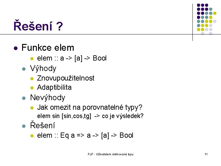 Řešení ? l Funkce elem l l Výhody l l l elem : :