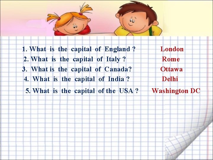 1. What is the capital of England ? 2. What is the capital of