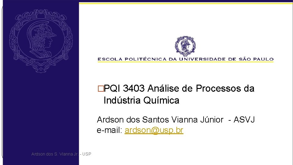 �PQI 3403 Análise de Processos da Indústria Química Ardson dos Santos Vianna Júnior -