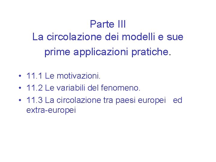 Parte III La circolazione dei modelli e sue prime applicazioni pratiche. • 11. 1