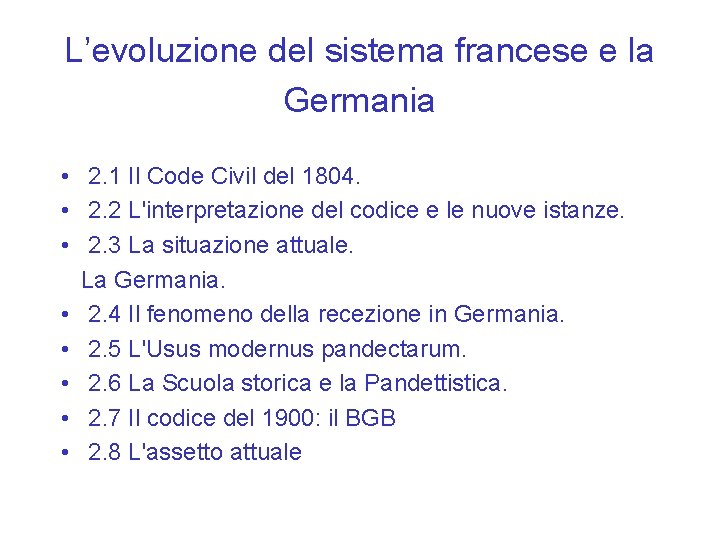 L’evoluzione del sistema francese e la Germania • 2. 1 Il Code Civil del