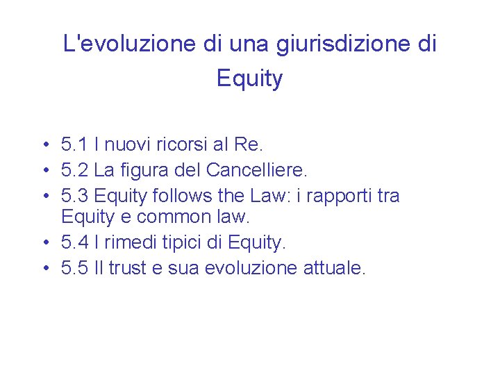 L'evoluzione di una giurisdizione di Equity • 5. 1 I nuovi ricorsi al Re.
