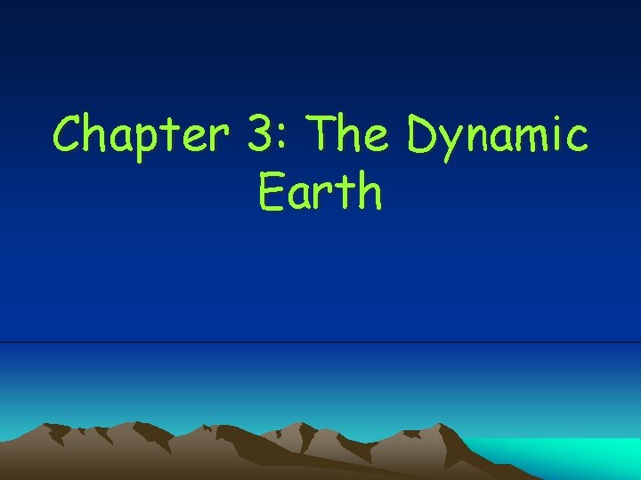 Chapter 3: The Dynamic Earth 