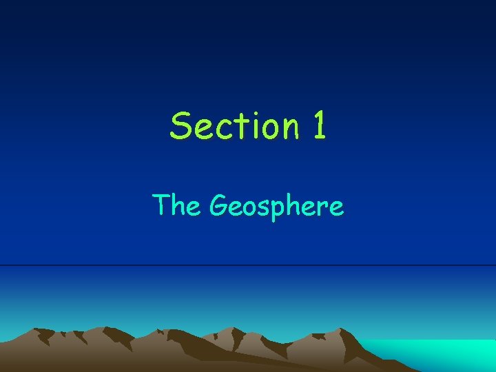 Section 1 The Geosphere 