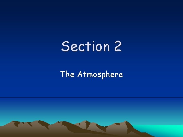 Section 2 The Atmosphere 