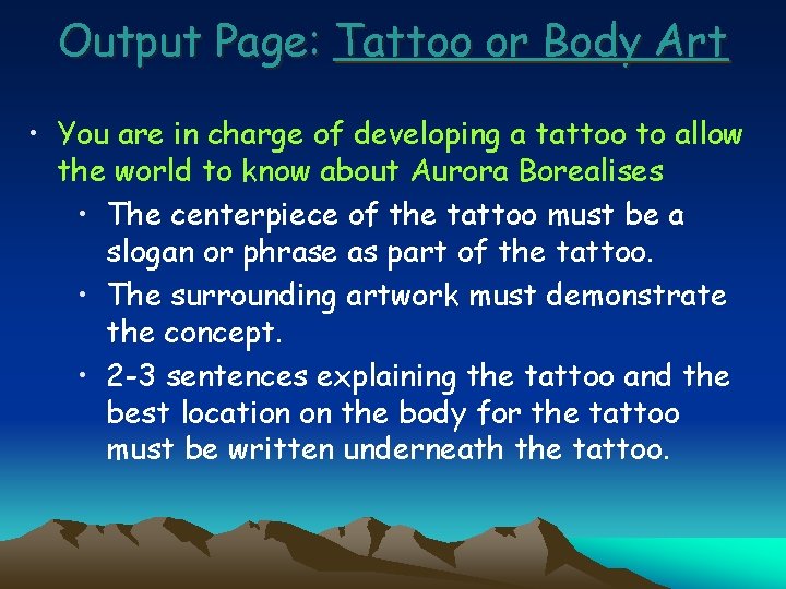 Output Page: Tattoo or Body Art • You are in charge of developing a