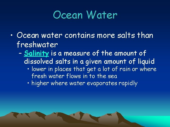 Ocean Water • Ocean water contains more salts than freshwater – Salinity is a