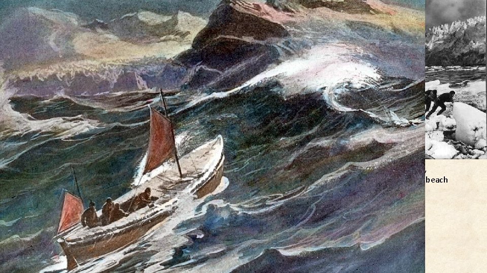 The voyage of the James Caird is one of the most epic small boat