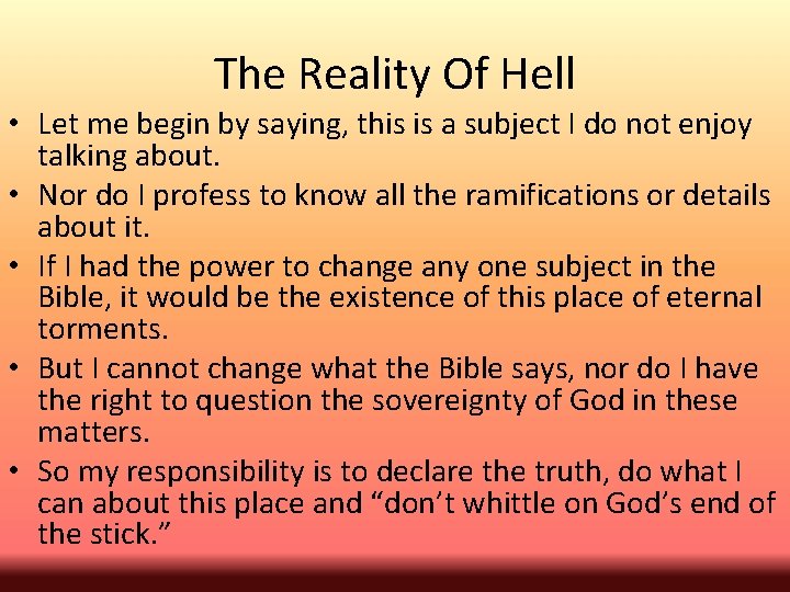 The Reality Of Hell • Let me begin by saying, this is a subject
