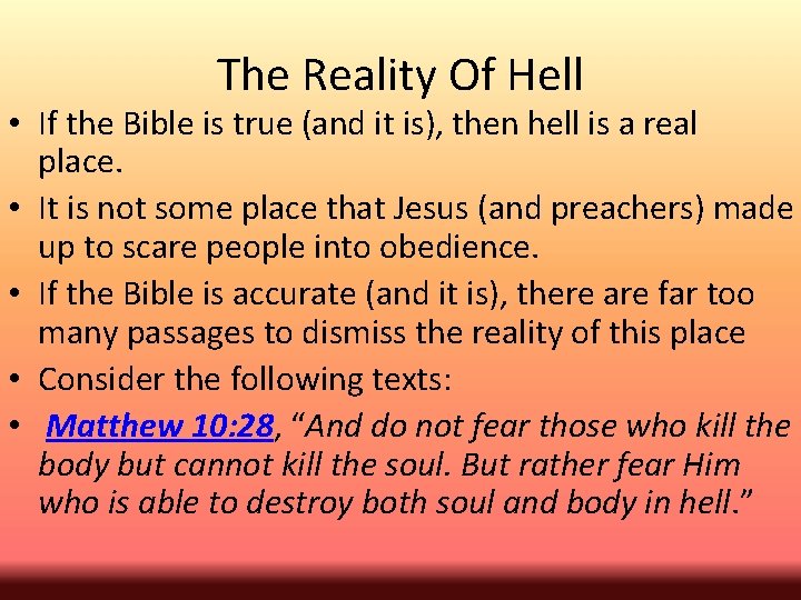 The Reality Of Hell • If the Bible is true (and it is), then