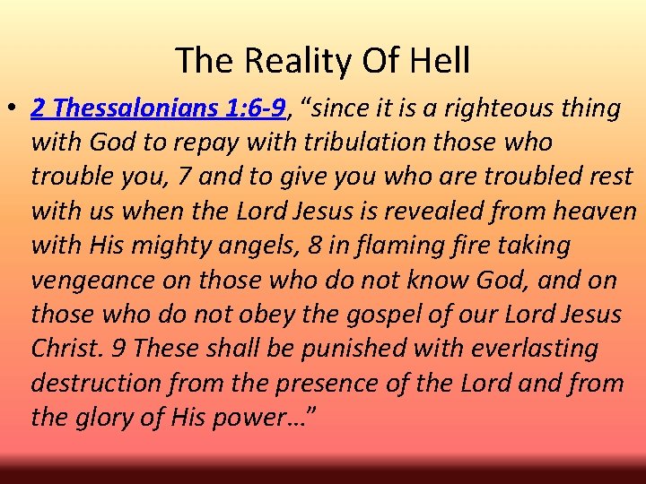 The Reality Of Hell • 2 Thessalonians 1: 6 -9, “since it is a